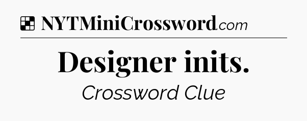 Solution: Designer inits - NYT Crossword