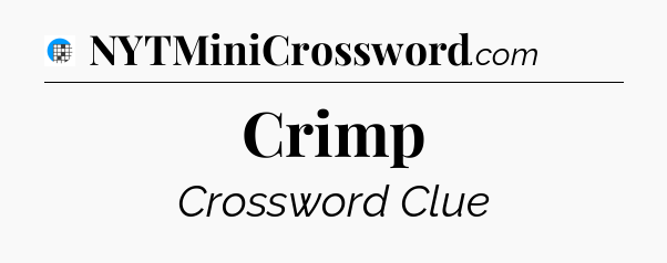 Crimp Crossword Clue