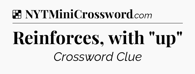 Solution: Reinforces, with 
