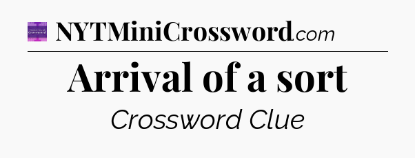 Arrival of a sort - Thomas Joseph Crossword