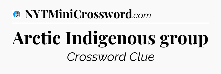 Arctic Indigenous group Crossword Clue