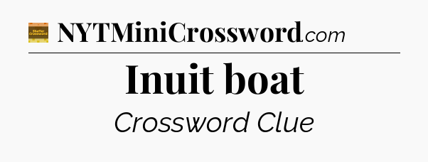 Inuit boat - Eugene Sheffer Crossword