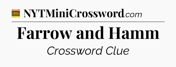 Farrow and Hamm - Eugene Sheffer Crossword