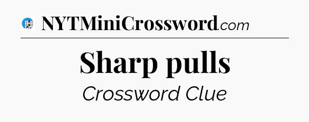 Sharp pulls Crossword Clue