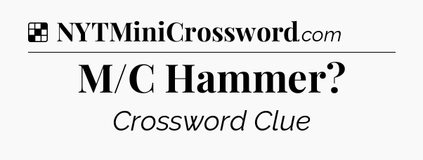Solution: M/C Hammer - NYT Crossword