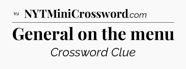 General on the menu - WSJ Crossword