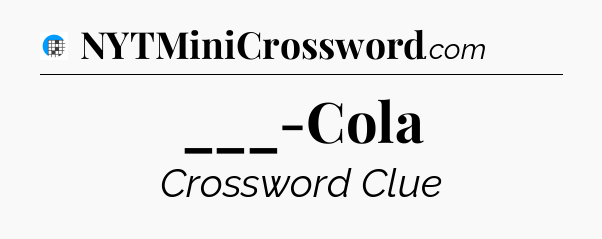 ___-Cola Crossword Clue