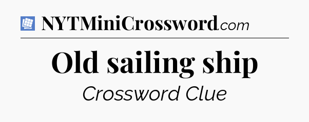 Old sailing ship Puzzle Page Crossword Clue
