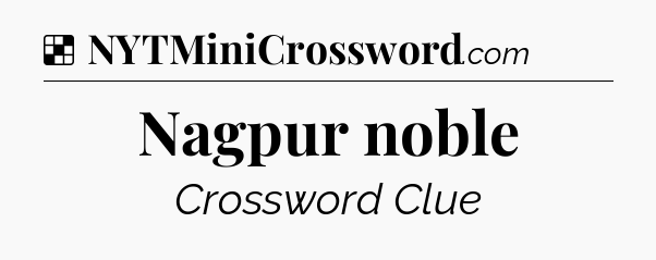 Solution: Nagpur noble - NYT Crossword