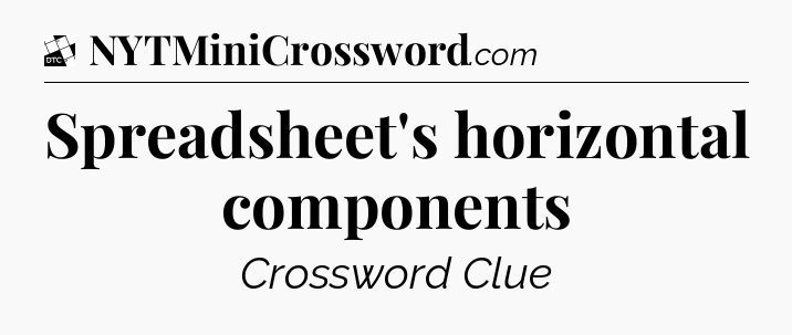 Spreadsheet's horizontal components - Daily Themed Classic Crossword
