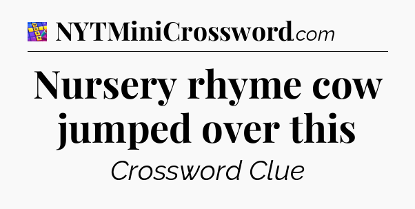 Nursery rhyme cow jumped over this Codycross
