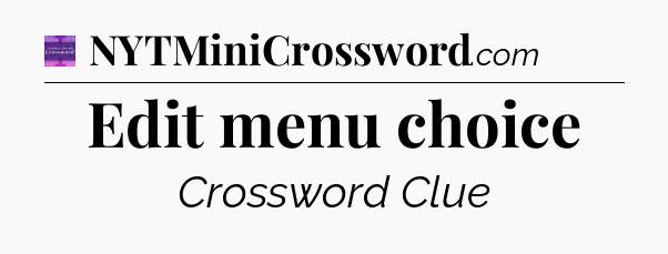 Edit menu choice - Thomas Joseph Crossword