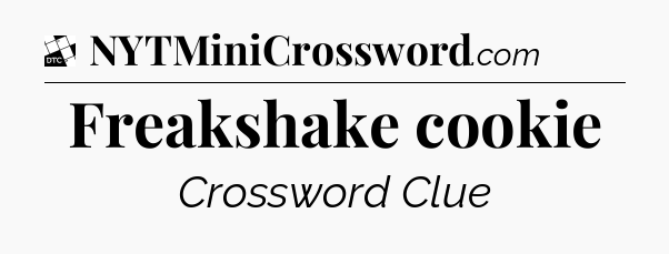 Freakshake cookie - Daily Themed Classic Crossword