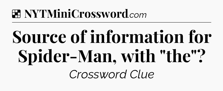 Solution: Source of information for Spider-Man, with 