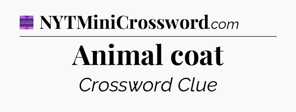 Animal coat - Thomas Joseph Crossword