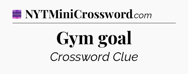 Gym goal - Thomas Joseph Crossword