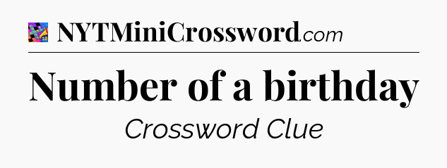 Number of a birthday Crossword Clue