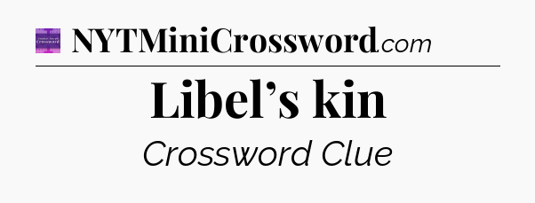 Libel’s kin - Thomas Joseph Crossword