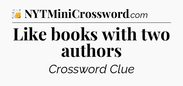 Like books with two authors - 7 Little Words