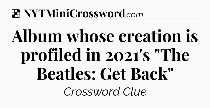 Solution: Album whose creation is profiled in 2021's 