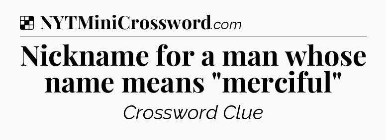 Solution: Nickname for a man whose name means 