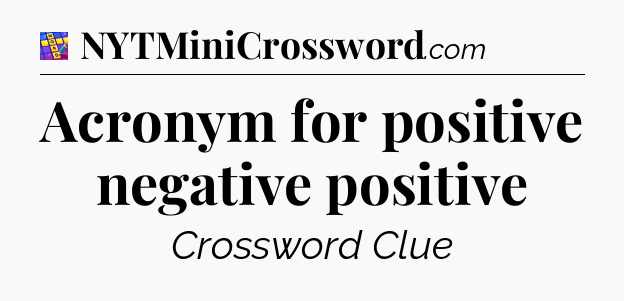 Acronym for positive negative positive Codycross