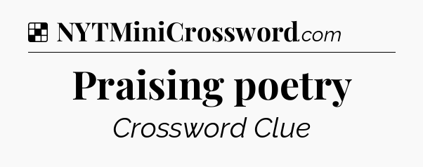 Solution: Praising poetry - NYT Crossword