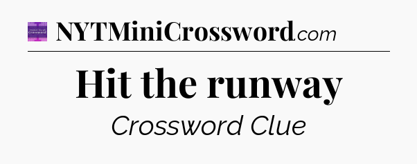 Hit the runway - Thomas Joseph Crossword