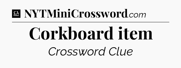 Corkboard item - LA Times Crossword