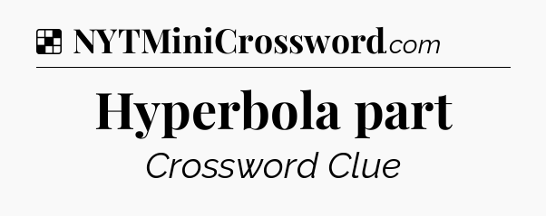 Solution: Hyperbola part - NYT Crossword