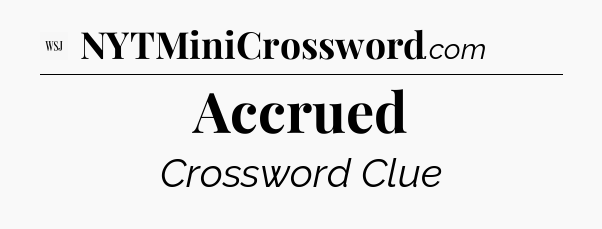 Accrued - WSJ Crossword
