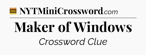 Maker of Windows - Eugene Sheffer Crossword