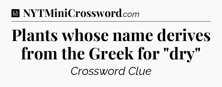 Plants whose name derives from the Greek for 