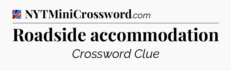 Roadside accommodation Crossword Clue
