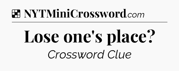Solution: Lose one's place - NYT Crossword