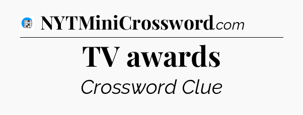 TV awards Crossword Clue