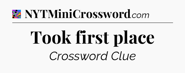 Took first place Crossword Clue