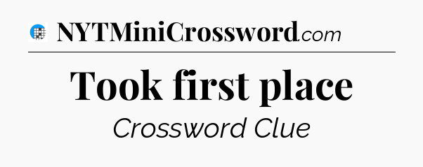 Took first place Crossword Clue