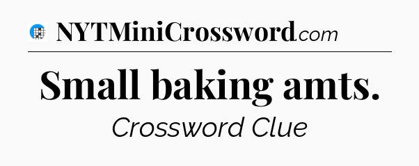 Small baking amts Crossword Clue