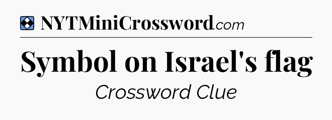 Solution: Symbol on Israel's flag - NYT Mini Crossword
