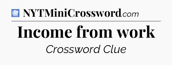 Income from work Puzzle Page Crossword Clue