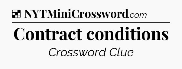 Solution: Contract conditions - NYT Crossword