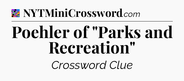 Poehler of 
