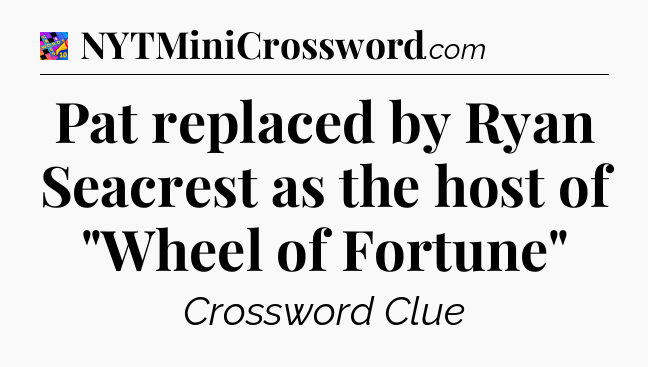 Pat replaced by Ryan Seacrest as the host of 