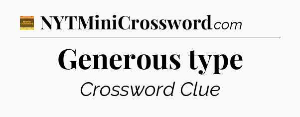 Generous type - Eugene Sheffer Crossword