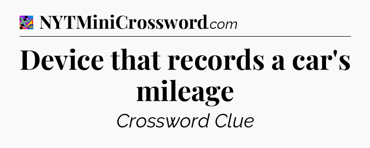 Device that records a car's mileage Crossword Clue