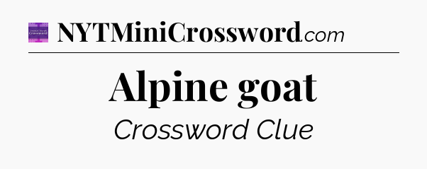 Alpine goat - Thomas Joseph Crossword