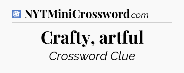 Crafty, artful Puzzle Page Crossword Clue
