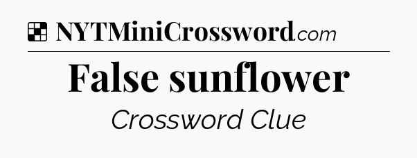 Solution: False sunflower - NYT Crossword
