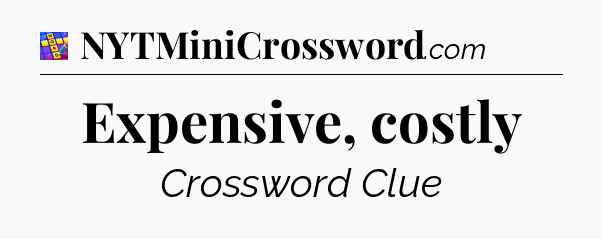 Expensive, costly Codycross
